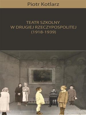 cover image of Teatr szkolny w Drugiej Rzeczypospolitej (1918-1939)